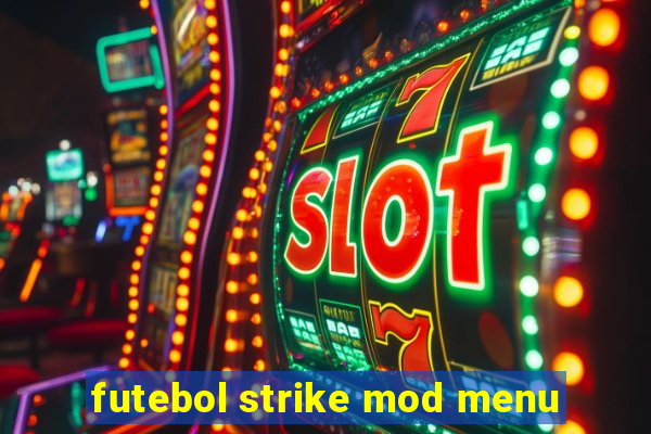 futebol strike mod menu